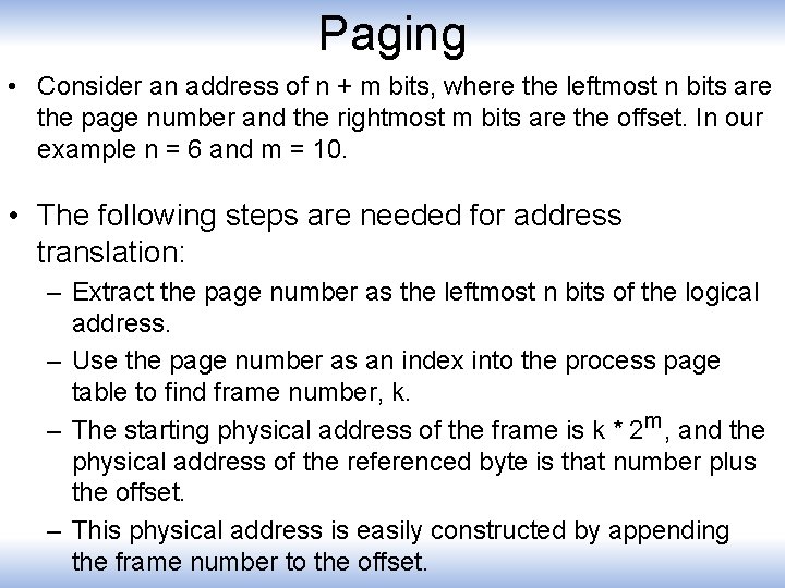 Paging • Consider an address of n + m bits, where the leftmost n