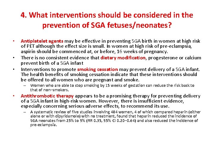 4. What interventions should be considered in the prevention of SGA fetuses/neonates? • •