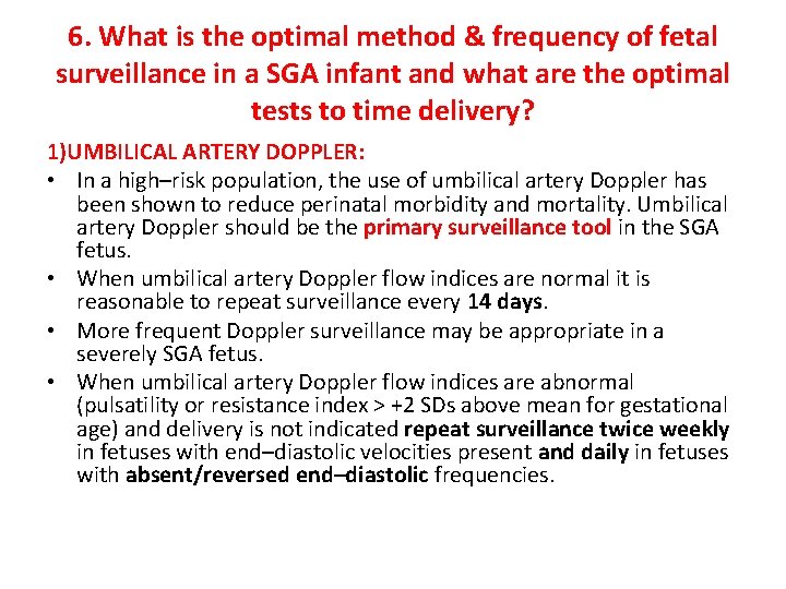 6. What is the optimal method & frequency of fetal surveillance in a SGA