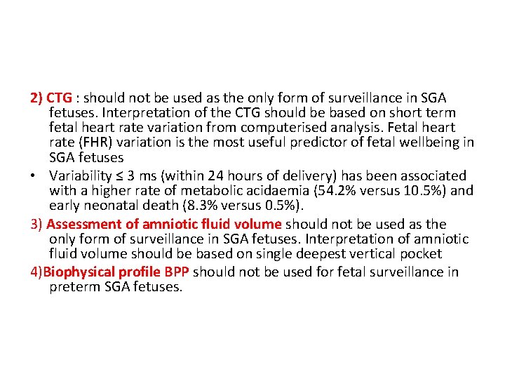 2) CTG : should not be used as the only form of surveillance in