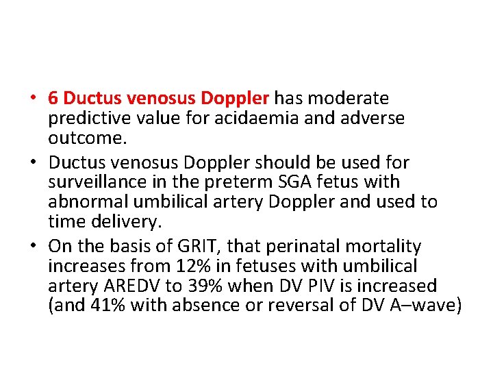  • 6 Ductus venosus Doppler has moderate predictive value for acidaemia and adverse
