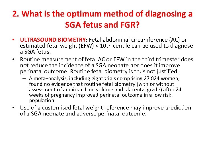2. What is the optimum method of diagnosing a SGA fetus and FGR? •