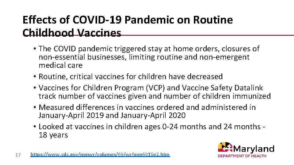 Effects of COVID-19 Pandemic on Routine Childhood Vaccines • The COVID pandemic triggered stay