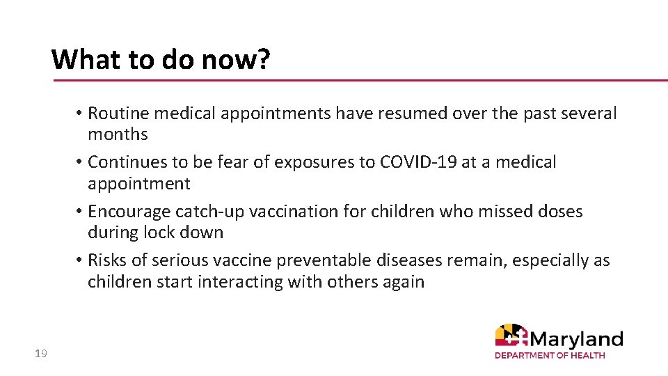 What to do now? • Routine medical appointments have resumed over the past several