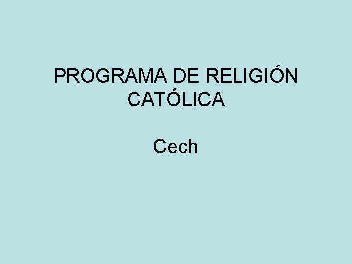 PROGRAMA DE RELIGIÓN CATÓLICA Cech 