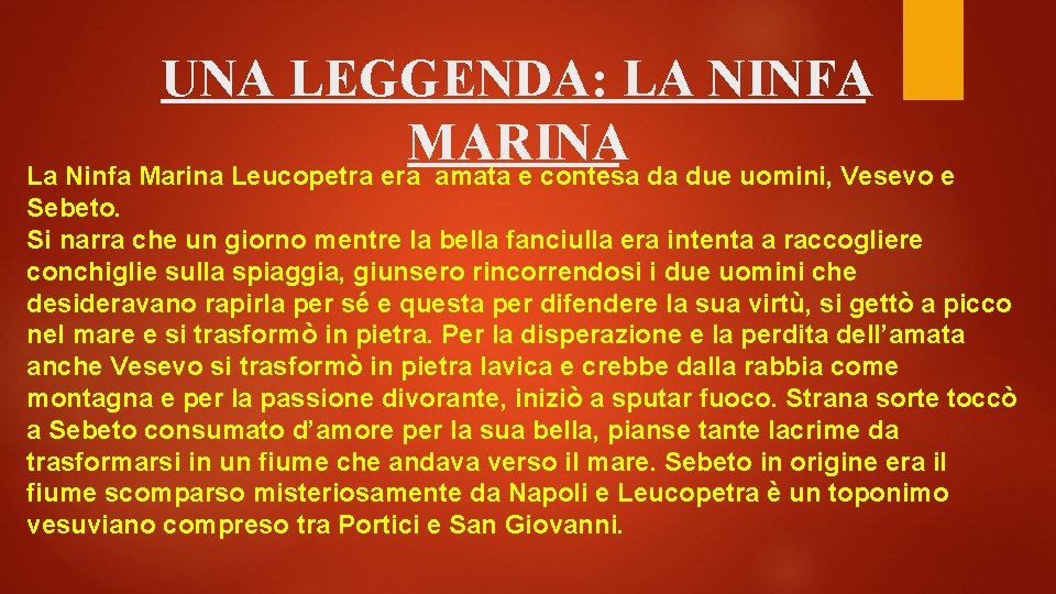 UNA LEGGENDA: LA NINFA MARINA La Ninfa Marina Leucopetra era amata e contesa da