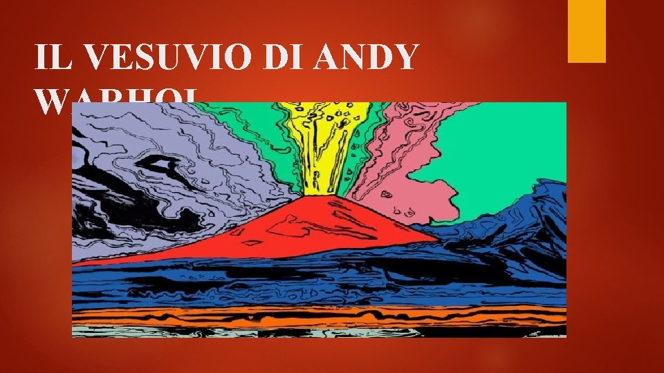 IL VESUVIO DI ANDY WARHOL 