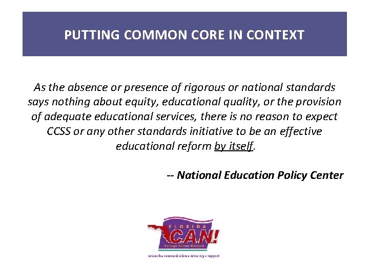 PUTTING COMMON CORE IN CONTEXT As the absence or presence of rigorous or national