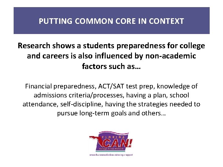 PUTTING COMMON CORE IN CONTEXT Research shows a students preparedness for college and careers