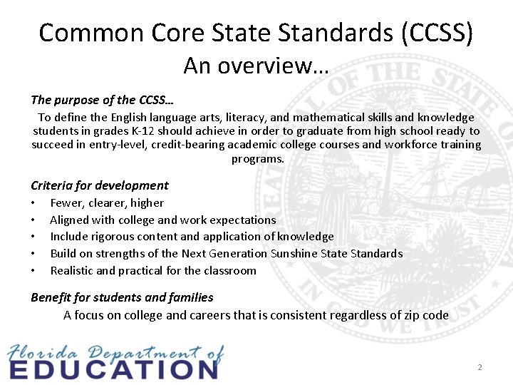 Common Core State Standards (CCSS) An overview… The purpose of the CCSS… To define