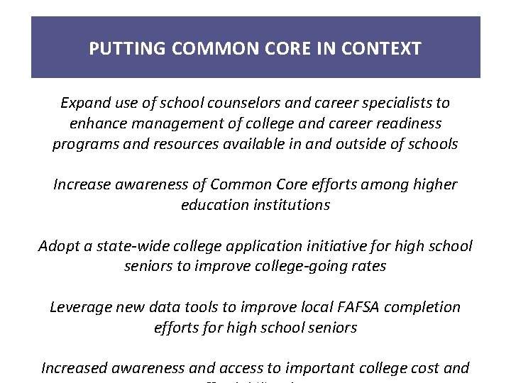 PUTTING COMMON CORE IN CONTEXT Expand use of school counselors and career specialists to