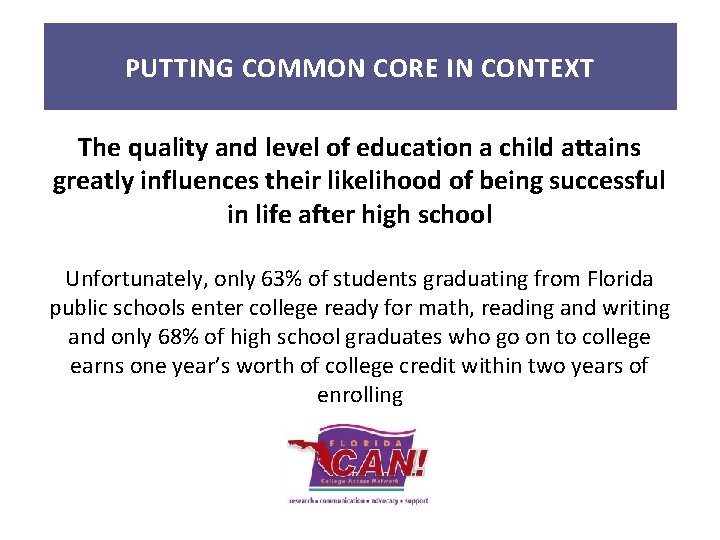 PUTTING COMMON CORE IN CONTEXT The quality and level of education a child attains