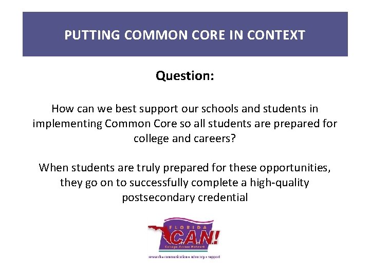 PUTTING COMMON CORE IN CONTEXT Question: How can we best support our schools and