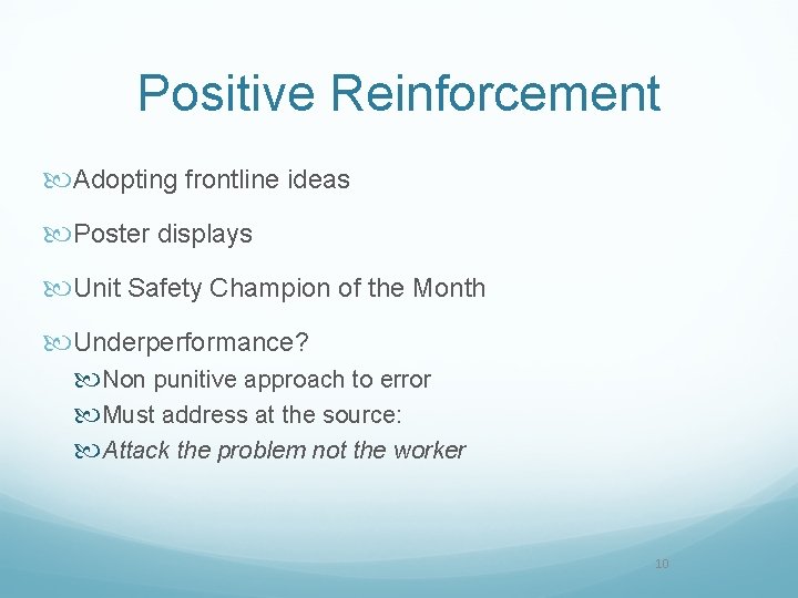 Positive Reinforcement Adopting frontline ideas Poster displays Unit Safety Champion of the Month Underperformance? Positive Reinforcement Adopting frontline ideas Poster displays Unit Safety Champion of the Month Underperformance?