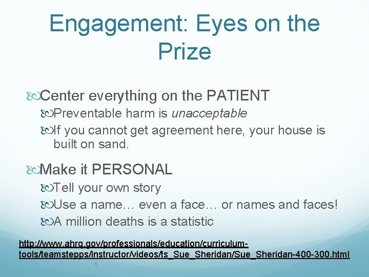 Engagement: Eyes on the Prize Center everything on the PATIENT Preventable harm is unacceptable Engagement: Eyes on the Prize Center everything on the PATIENT Preventable harm is unacceptable