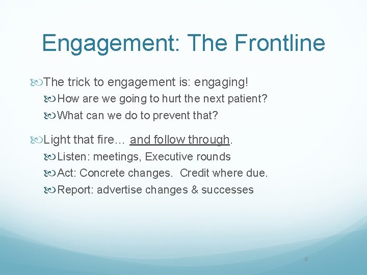Engagement: The Frontline The trick to engagement is: engaging! How are we going to Engagement: The Frontline The trick to engagement is: engaging! How are we going to