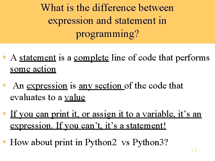What is the difference between expression and statement in programming? § A statement is