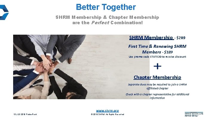 Better Together SHRM Membership & Chapter Membership are the Perfect Combination! SHRM Membership -