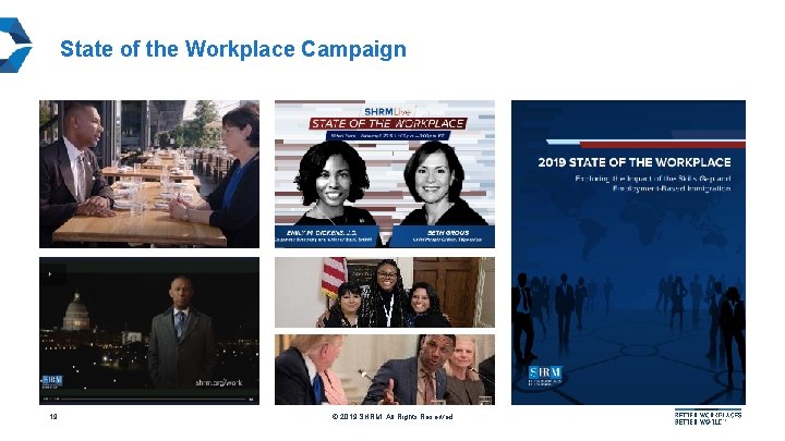 State of the Workplace Campaign 19 © 2019 SHRM. All Rights Reserved 