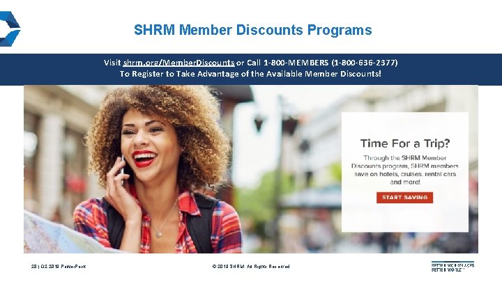SHRM Member Discounts Programs Visit shrm. org/Member. Discounts or Call 1 -800 -MEMBERS (1