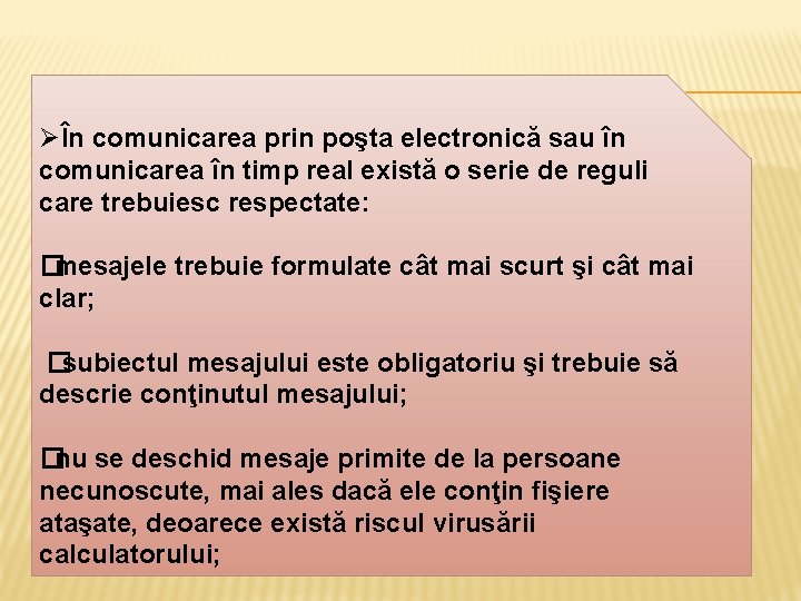 ØÎn comunicarea prin poşta electronică sau în comunicarea în timp real există o serie ØÎn comunicarea prin poşta electronică sau în comunicarea în timp real există o serie