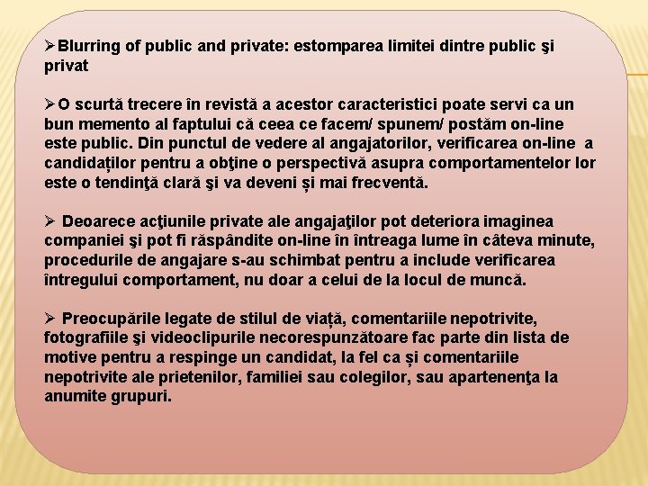ØBlurring of public and private: estomparea limitei dintre public şi privat ØO scurtă trecere ØBlurring of public and private: estomparea limitei dintre public şi privat ØO scurtă trecere