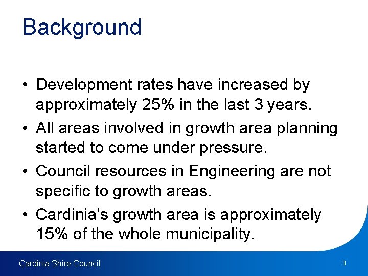 Background • Development rates have increased by approximately 25% in the last 3 years.