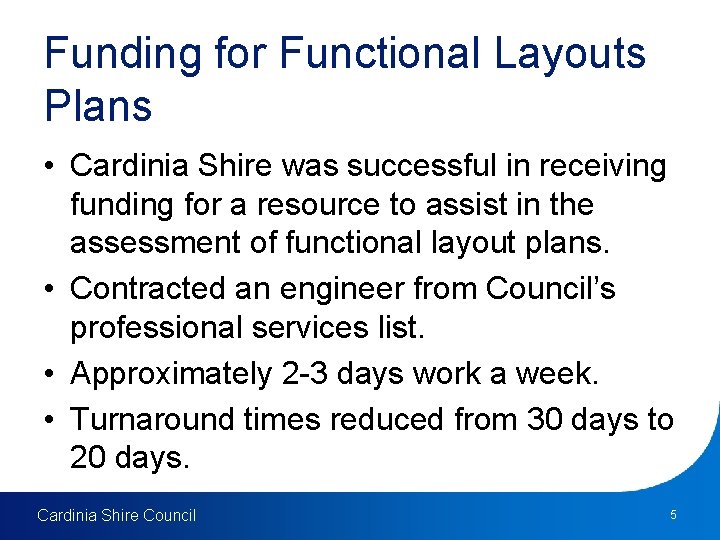 Funding for Functional Layouts Plans • Cardinia Shire was successful in receiving funding for
