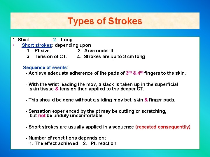 Types of Strokes 1. Short 2. Long • Short strokes: depending upon 1. Pt