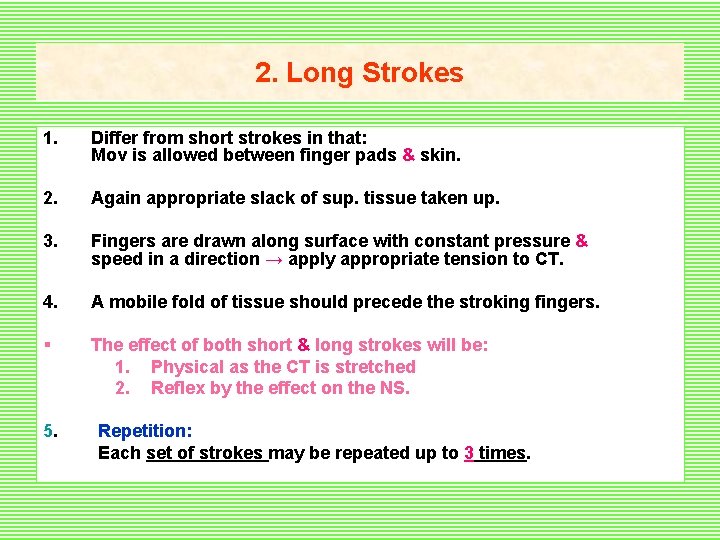 2. Long Strokes 1. Differ from short strokes in that: Mov is allowed between