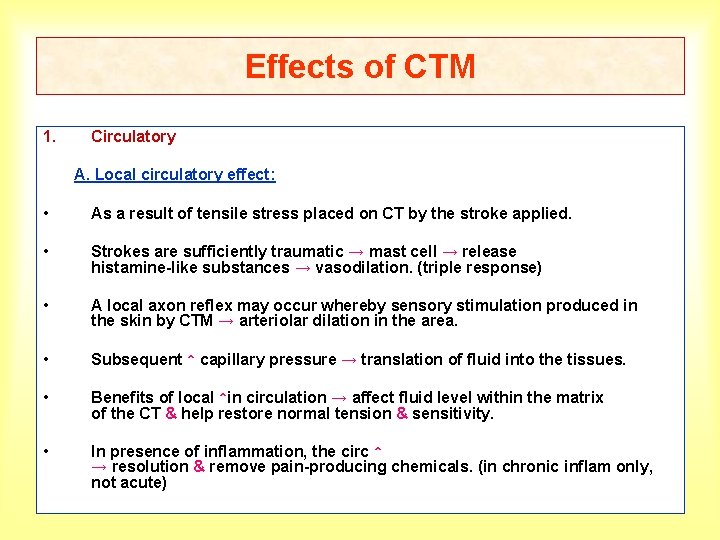Effects of CTM 1. Circulatory A. Local circulatory effect: • As a result of