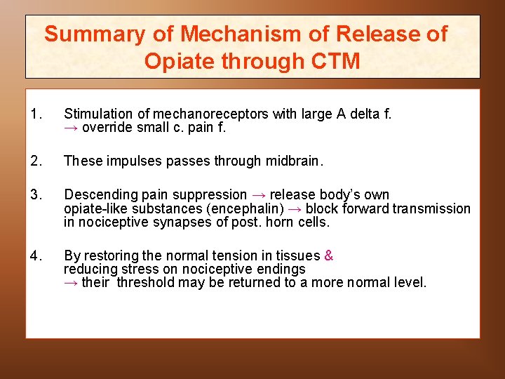 Summary of Mechanism of Release of Opiate through CTM 1. Stimulation of mechanoreceptors with