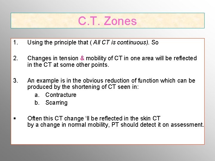 C. T. Zones 1. Using the principle that ( All CT is continuous). So