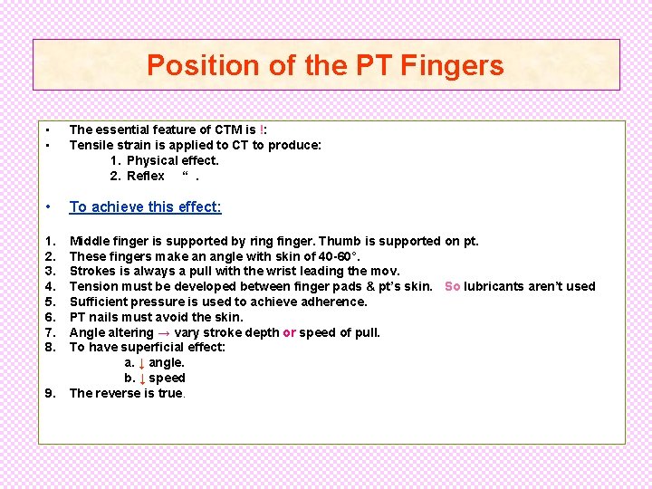 Position of the PT Fingers • • The essential feature of CTM is !: