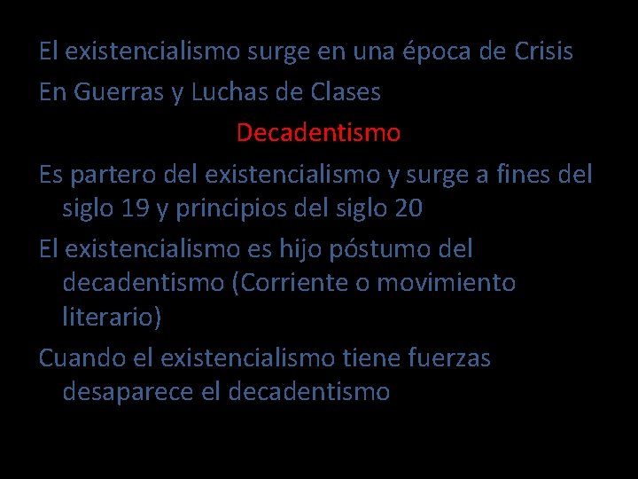 El existencialismo surge en una época de Crisis En Guerras y Luchas de Clases