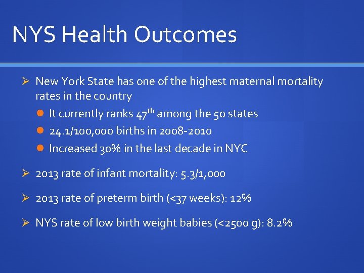 NYS Health Outcomes Ø New York State has one of the highest maternal mortality