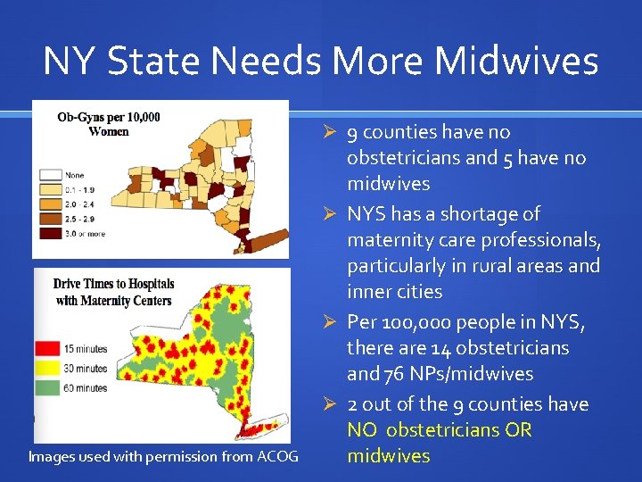 NY State Needs More Midwives Ø 9 counties have no Ø Ø Ø Images