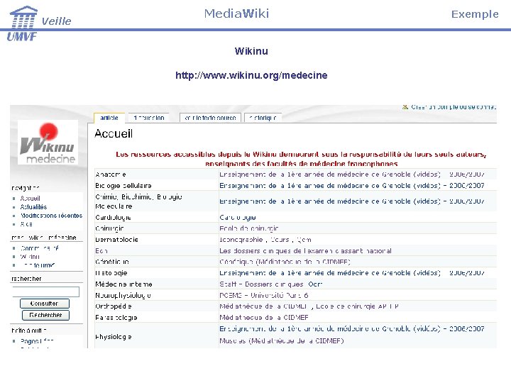 Veille Media. Wikinu http: //www. wikinu. org/medecine Exemple 