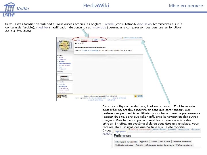 Veille Media. Wiki Mise en oeuvre Si vous êtes familier de Wikipédia, vous aurez