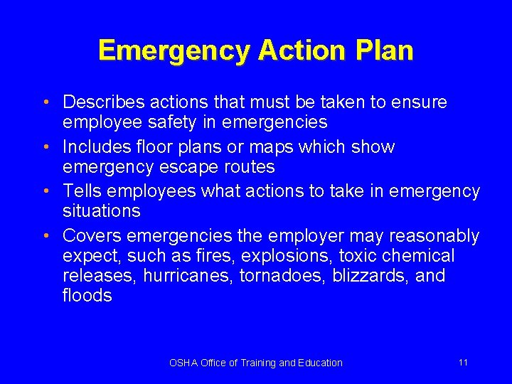 Emergency Action Plan • Describes actions that must be taken to ensure employee safety