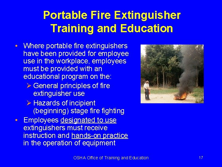Portable Fire Extinguisher Training and Education • Where portable fire extinguishers have been provided