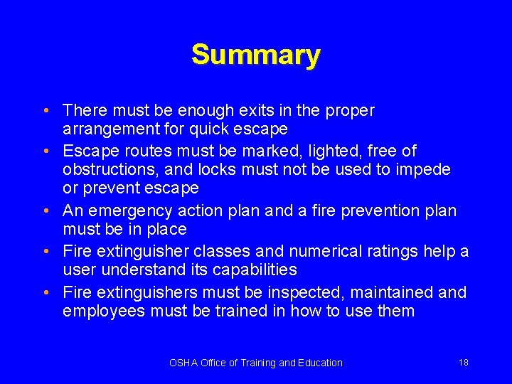 Summary • There must be enough exits in the proper arrangement for quick escape