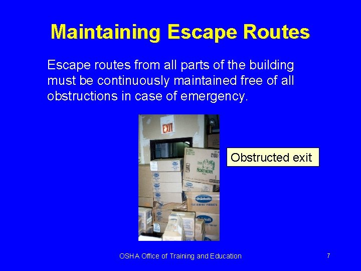 Maintaining Escape Routes Escape routes from all parts of the building must be continuously
