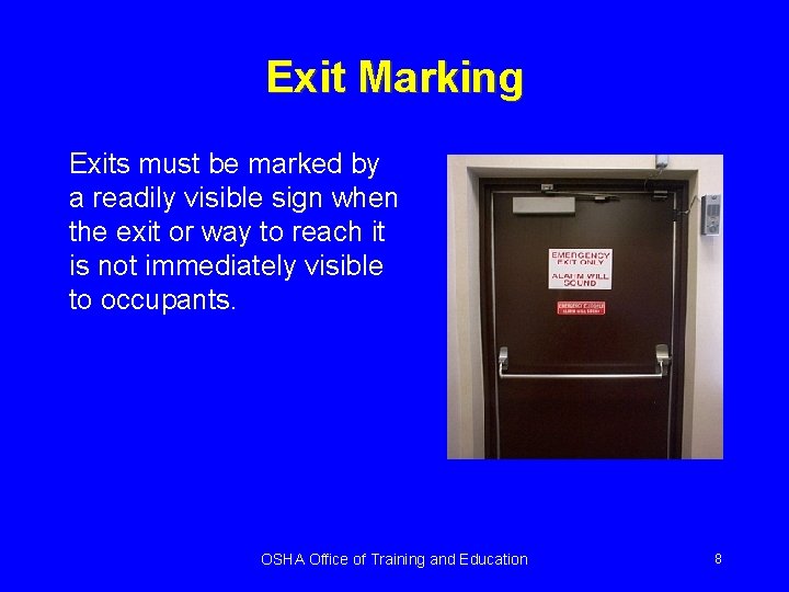 Exit Marking Exits must be marked by a readily visible sign when the exit