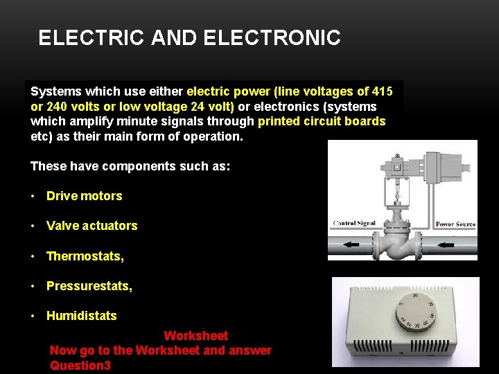 ELECTRIC AND ELECTRONIC Systems which use either electric power (line voltages of 415 or