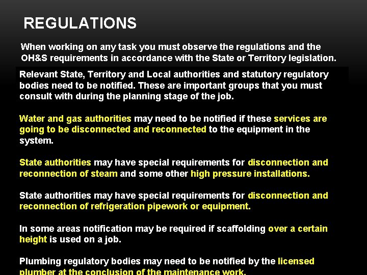 REGULATIONS When working on any task you must observe the regulations and the OH&S