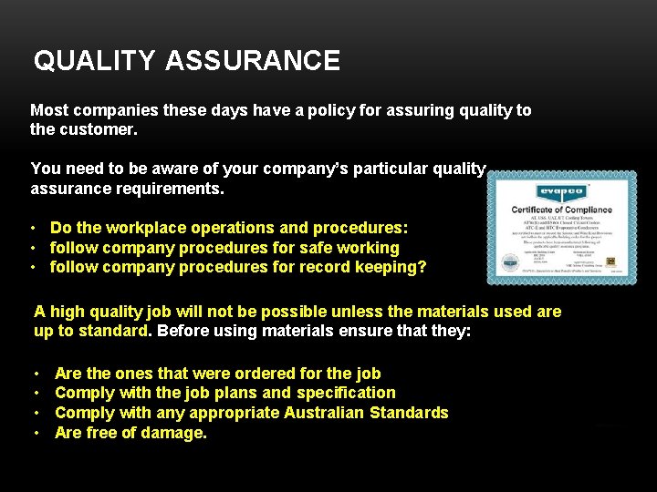 QUALITY ASSURANCE Most companies these days have a policy for assuring quality to the