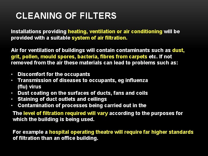 CLEANING OF FILTERS Installations providing heating, ventilation or air conditioning will be provided with