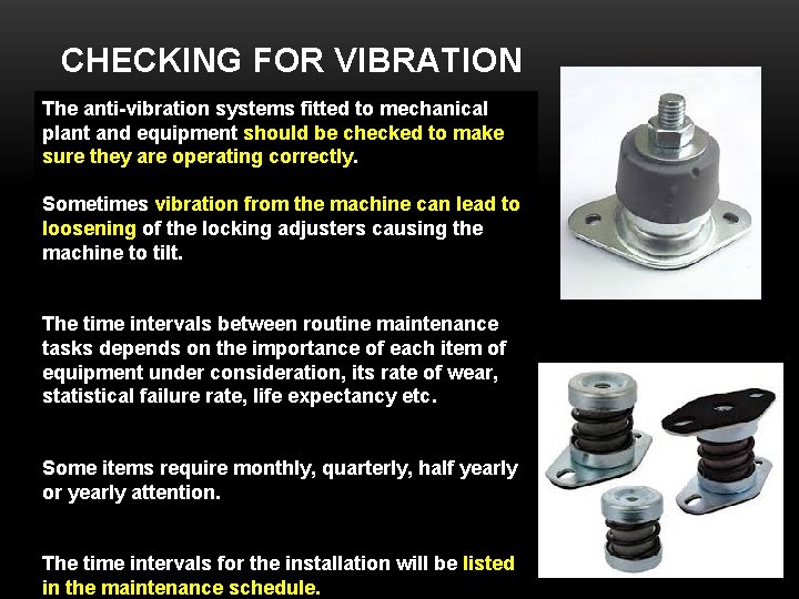 CHECKING FOR VIBRATION The anti-vibration systems fitted to mechanical plant and equipment should be