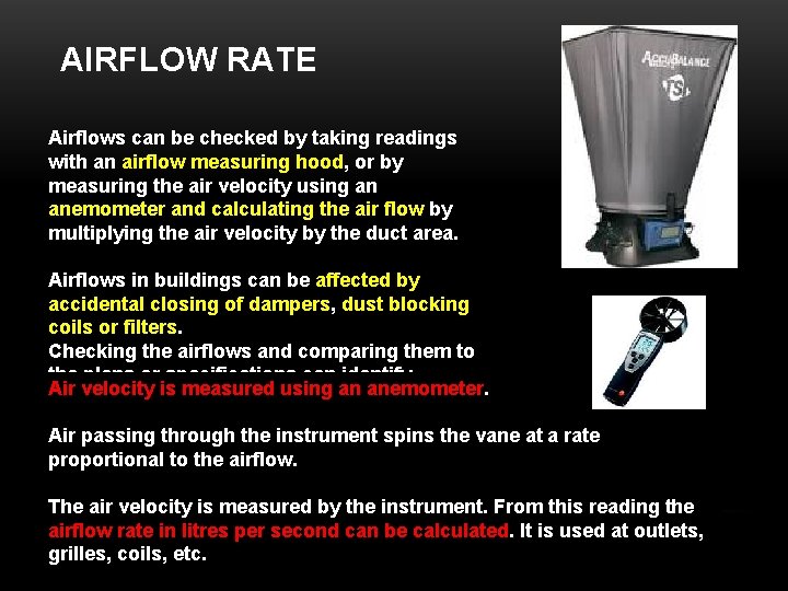 AIRFLOW RATE Airflows can be checked by taking readings with an airflow measuring hood,